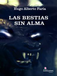 Icon image Las bestias sin alma