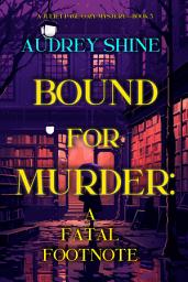 Icon image Bound for Murder: A Fatal Footnote (A Juliet Page Cozy Mystery—Book 5)