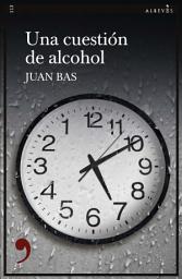 Icon image Una cuestión de alcohol