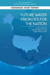 Icon image Future Water Priorities for the Nation: Directions for the U.S. Geological Survey Water Mission Area