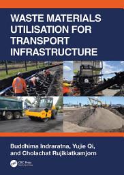 Icon image Waste Materials Utilisation for Transport Infrastructure