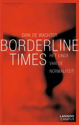 Icon image Borderline times: het einde van de normaliteit