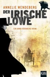 Icon image Der Irische Löwe: Anna Kronbergs vierter Fall