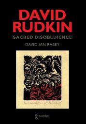 Icon image David Rudkin: Sacred Disobedience: An Expository Study of his Drama 1959-1994