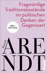 Icon image Fragwürdige Traditionsbestände im politischen Denken der Gegenwart: Vier Essays