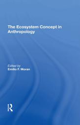 Icon image The Ecosystem Concept In Anthropology