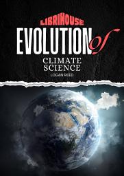 Icon image Evolution of Climate Science