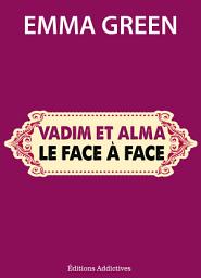 Icon image Vadim et Alma : le face à face