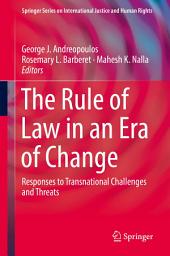 Icon image The Rule of Law in an Era of Change: Responses to Transnational Challenges and Threats