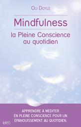 Icon image Mindfulness: La pleine conscience au quotidien