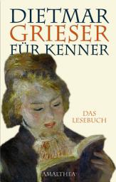 Icon image Dietmar Grieser für Kenner: Das Lesebuch