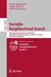 Icon image Variable Neighborhood Search: 9th International Conference, ICVNS 2022, Abu Dhabi, United Arab Emirates, October 25–28, 2022, Revised Selected Papers