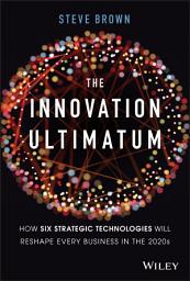 Icon image The Innovation Ultimatum: How six strategic technologies will reshape every business in the 2020s