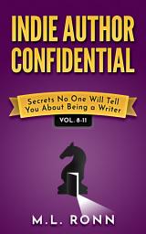 Icon image Indie Author Confidential 8-11: Secrets No One Will Tell You About Being a Writer