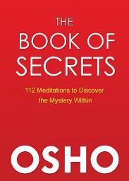 Icon image The Book of Secrets: 112 Meditations to Discover the Mystery Within