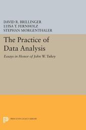 Icon image The Practice of Data Analysis: Essays in Honor of John W. Tukey