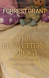 Icon image The Bedwetter's Trilogy: the Un-nappied Bedwetter (rubber pants version): An ABDL/Bedwetting/Sissy baby book