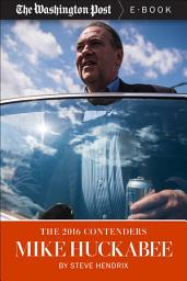 Icon image The 2016 Contenders: Mike Huckabee