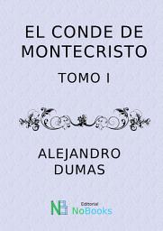 Icon image El conde de Montecristo: Tomo I