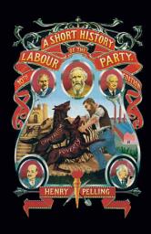 Icon image A Short History of the Labour Party: Edition 10