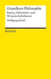 Icon image Grundkurs Philosophie. Band 4: Erkenntnis- und Wissenschaftstheorie: Einführung mit Übungsaufgaben zum Selbstlernen