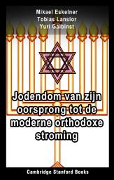 Icon image Jodendom van zijn oorsprong tot de moderne orthodoxe stroming