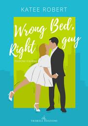 Icon image Wrong Bed, Right Guy: Edizione italiana