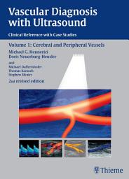 Icon image Vascular Diagnosis with Ultrasound: Clinical Reference with Case Studies Volume 1: Cerebral and Peripheral Vessels, Edition 2