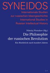 Icon image Die Philosophie der russischen Revolution: Ein Rückblick nach einem Jahrhundert