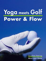 Icon image Yoga meets Golf: Mehr Power & Mehr Flow: Golf-Fitness mit Yoga, Ausgabe 2