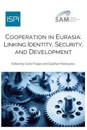 Icon image Cooperation in Eurasia: Linking Identity, Security, and Development