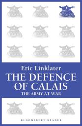 Icon image The Defence of Calais: The Army at War Series