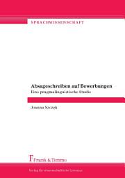 Icon image Absageschreiben auf Bewerbungen: Eine pragmalinguistische Studie