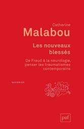 Icon image Les nouveaux blessés. De Freud à la neurologie : penser les traumatismes contemporains