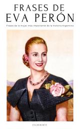 Icon image FRASES DE EVA PERÓN: FRASES DE EVITA, LA MUJER MÁS IMPORTANTE DE LA HISTORIA ARGENTINA