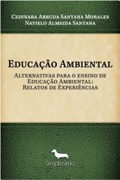 Icon image Educação Ambiental: Alternativas para o ensino de Educação Ambiental