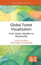 Icon image Global Forest Visualization: From Green Marbles to Storyworlds