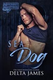 Icon image Sea Dog: An Enemies to Lovers Romance Short (Mercenary Masters)