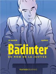 Icon image Robert Badinter, au nom de la justice