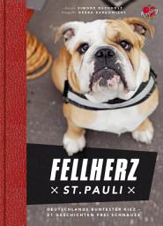 Icon image Fellherz St. Pauli: Deutschlands buntester Kiez - 21 Geschichten frei Schnauze