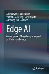 Icon image Edge AI: Convergence of Edge Computing and Artificial Intelligence