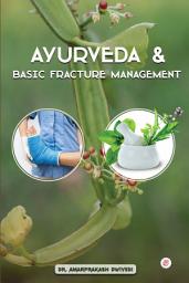 Icon image Ayurveda & Basic Fracture Management