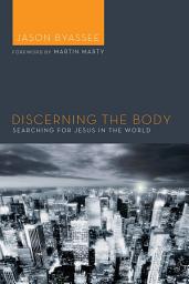 Icon image Discerning the Body: Searching for Jesus in the World