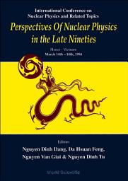 Icon image Perspectives Of Nuclear Physics In The Late Nineties - Proceedings Of The International Conference On Nuclear Physics And Related Topics