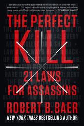 Icon image The Perfect Kill: 21 Laws for Assassins