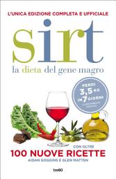 Icon image Sirt. La dieta del gene magro. Edizione completa e ufficiale: Con oltre 100 nuove ricette