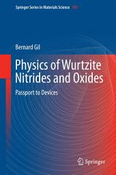 Icon image Physics of Wurtzite Nitrides and Oxides: Passport to Devices