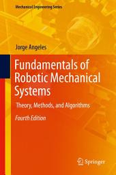 Icon image Fundamentals of Robotic Mechanical Systems: Theory, Methods, and Algorithms, Edition 4