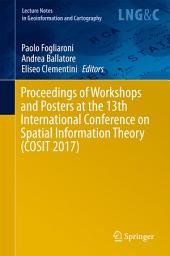 Icon image Proceedings of Workshops and Posters at the 13th International Conference on Spatial Information Theory (COSIT 2017)