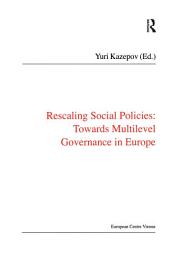 Icon image Rescaling Social Policies towards Multilevel Governance in Europe: Social Assistance, Activation and Care for Older People